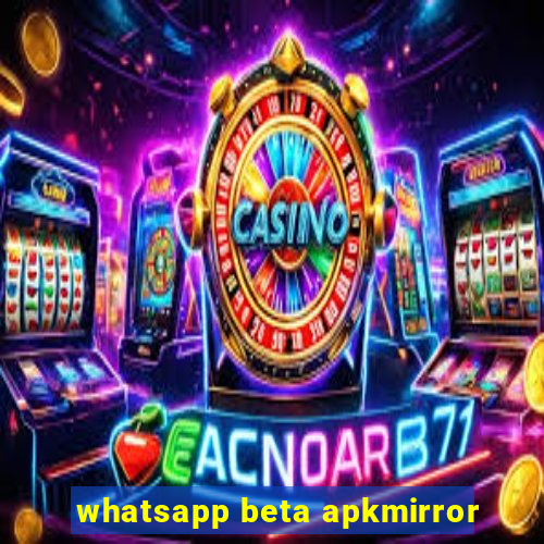 whatsapp beta apkmirror